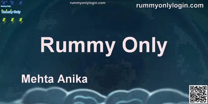 Portrait of Mehta Anika, web editor contributor for Rummy Only review and safety content